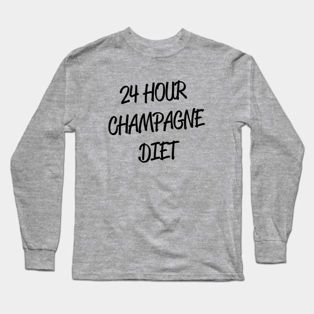 24 Hour Champagne Diet Long Sleeve T-Shirt by Venus Complete